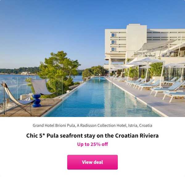 Chic 5* Pula seafront stay on the Croatian Riviera