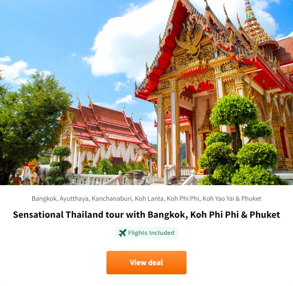 Sensational Thailand tour with Bangkok, Koh Phi Phi & Phuket