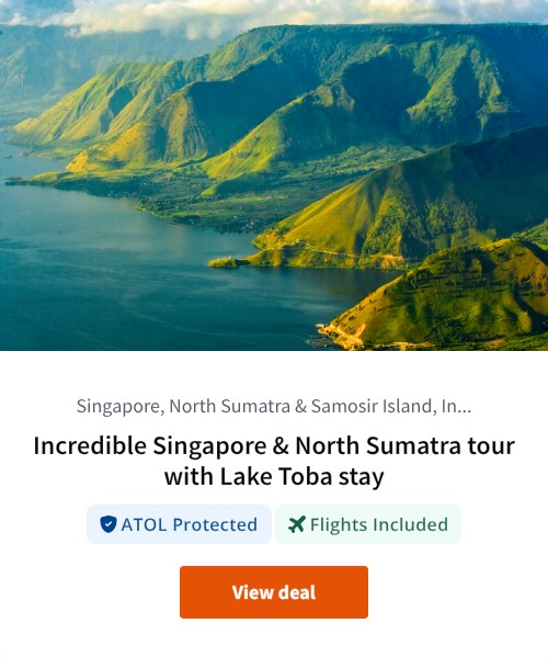 Incredible Singapore &amp; North Sumatra tour with Lake Toba stay